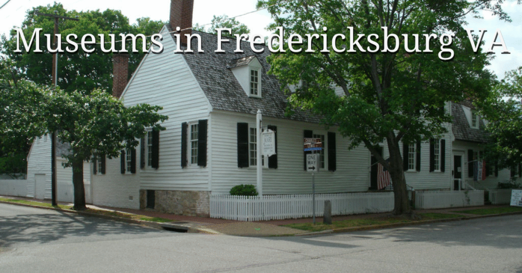 Museums in Fredericksburg VA