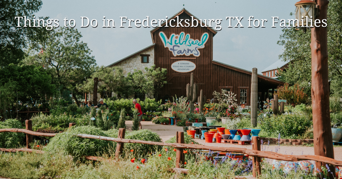Things to Do in Fredericksburg TX for Families