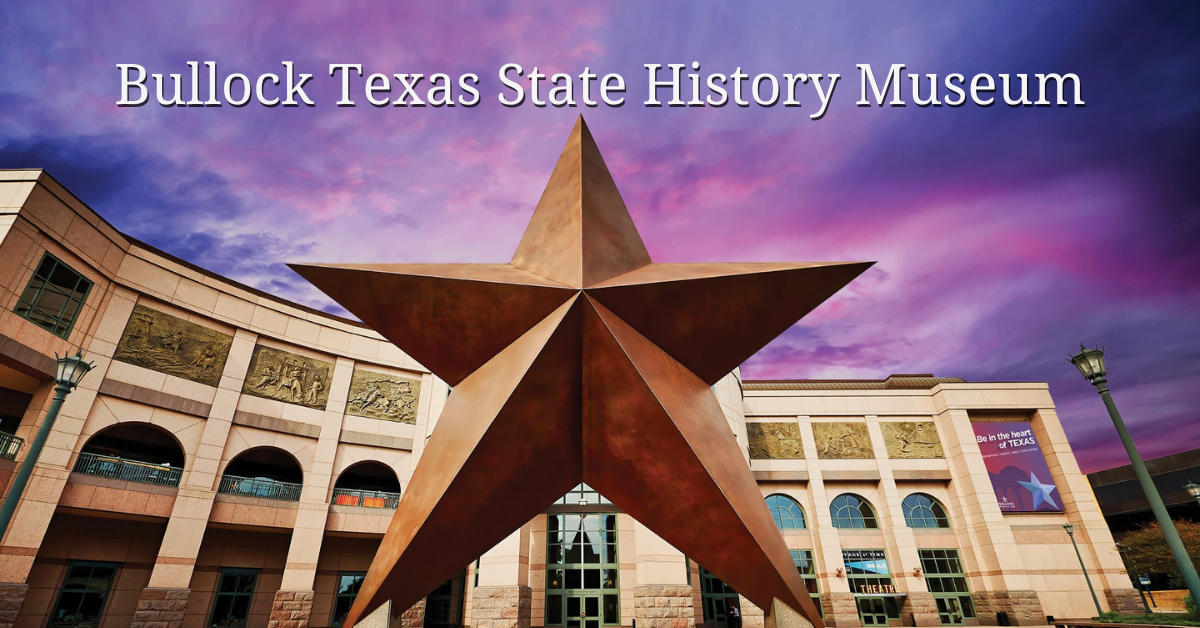 Bullock Texas State History Museum