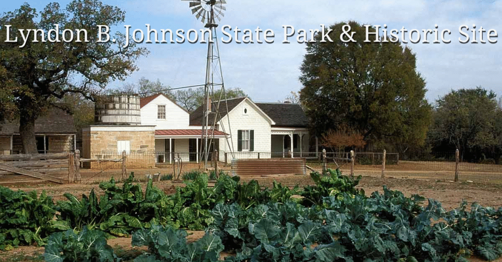 Lyndon B. Johnson State Park & Historic Site