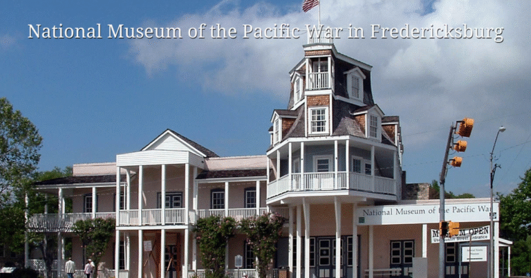 National Museum of the Pacific War in Fredericksburg