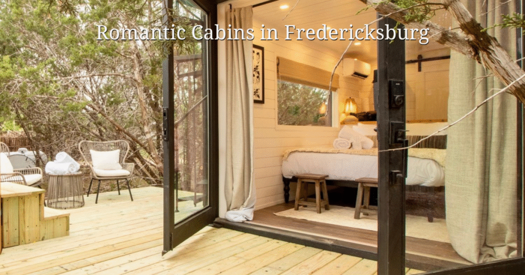 Romantic Cabins in Fredericksburg
